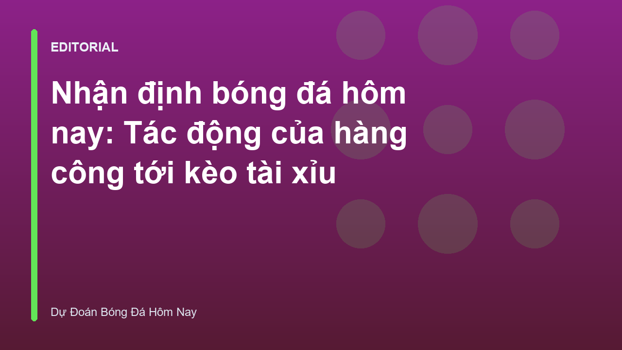 Phân tích phong độ hàng công trong nhận định bóng đá
